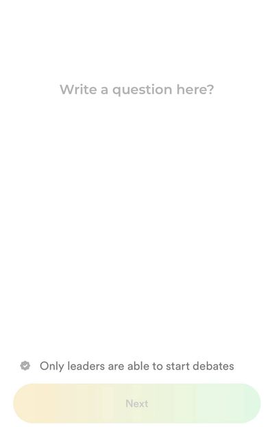 A screenshot of the Start Debate tab on Polemix. The user is prompted to “Write a question here.” Below is a notice that reads, “Only leaders are able to start debates,” and a Next button that isn’t functional because the criteria hasn’t been met.